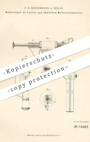 original Patent - F. H. Küstermann , Berlin , 1880 , Meßleere , Leere , Schraubleere | Messen , Lineal , Meßinstrument