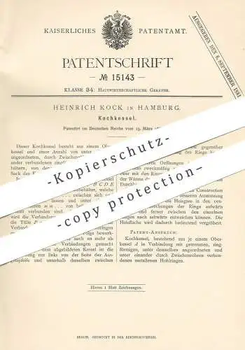 original Patent - Heinrich Kock , Hamburg , 1881 , Kochkessel | Kessel zum Kochen | Kochtopf , Koch , Herd , Ofen !!!