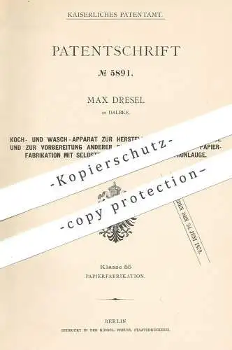 original Patent - Max Dresel , Dalbke , 1878 , Herstellung von Holzcellulose | Holz , Papier , Cellulose , Pflanzenfaser