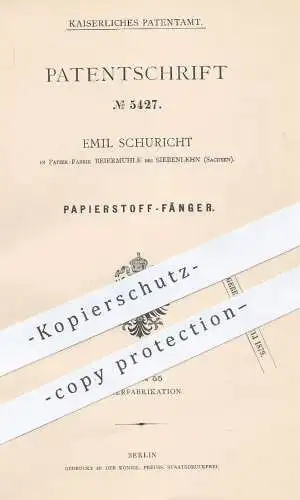 original Patent - Emil Schuricht , Papierfabrik Beiermühle / Siebenlehn / Sachsen , 1878 , Papierstofffänger | Papier !