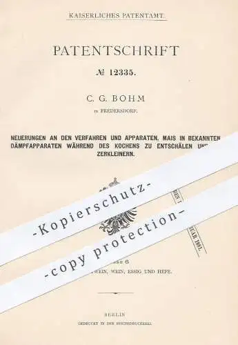 original Patent - C. G. Bohm , Fredersdorf / Berlin , Mais im Dämpfapparat schälen u. zerkleinern | Kochen , Dämpfen !!!