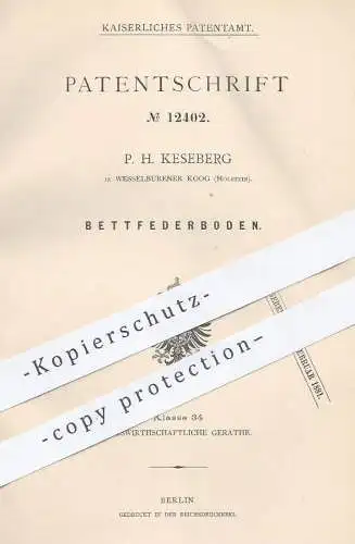 original Patent - P. H. Keseberg , Wesselburenerkoog / Holstein / Heide / Eider  1880 , Bettfederboden | Bett , Matratze