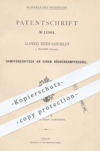 original Patent - Alfred Duez Gourlet , Jemappes , Belgien , 1880 , Dampfüberhitzer am Röhrendampfkessel | Dampfkessel !