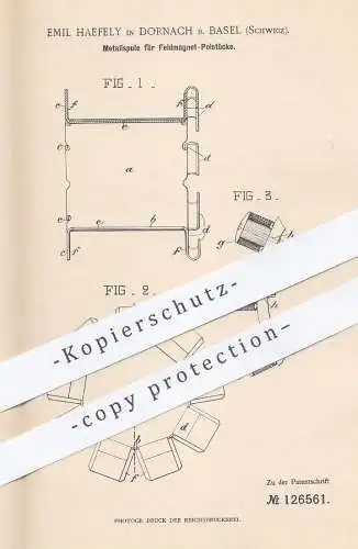 original Patent - Emil Haefely , Dornach / Basel , Schweiz , Metallspule für Feldmagnet - Polstücke | Magnet , Dynamo