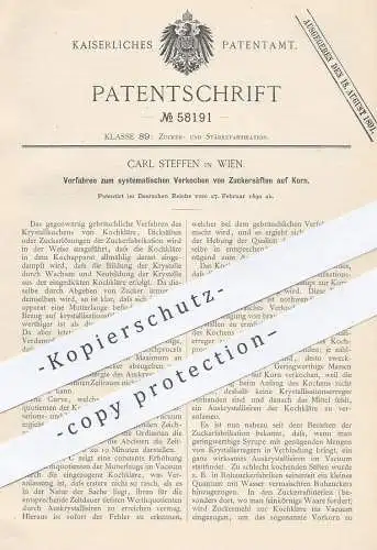 oiginal Patent - Carl Steffen , Wien , 1890 , Verkochen von Zuckersaft auf Korn | Zucker , Saft , Kochen , Zuckerfabrik