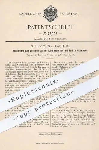 oiginal Patent - G. A. Oncken , Hamburg , 1893 , Einführen flüssiger Brennstoffe u. Luft in Feuerungen | Ofen , Kessel !