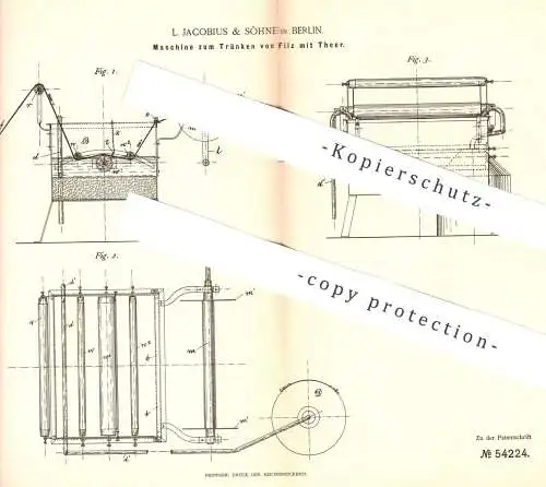 original Patent - L. Jacobius & Söhne , Berlin , 1890 , Maschine zum Tränken von Filz mit Teer !!!