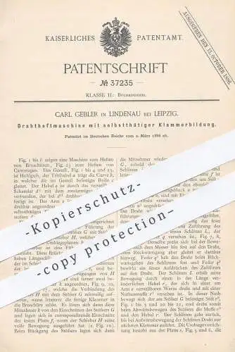 original Patent - Carl Gebler , Lindenau / Leipzig 1886 , Drahtheftmaschine mit Heftklammern | Heftmaschine , Buchbinder