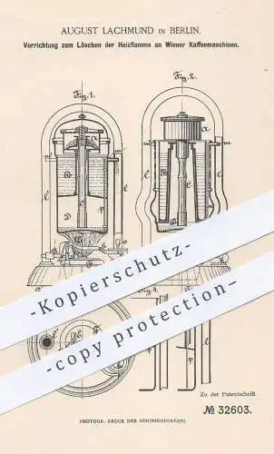 original Patent - August Lachmund , Berlin , 1885 , Löschen der Heizflamme an Wiener Kaffeemaschine | Kaffee !!