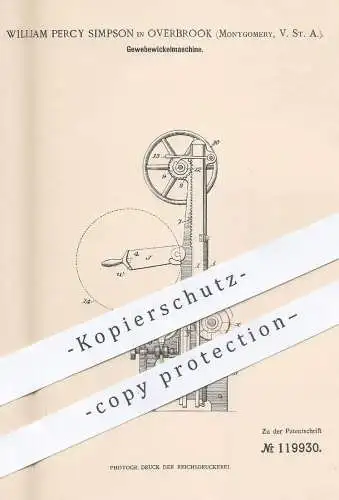 original Patent - William Percy Simpson , Overbrook , Montgomery USA , 1900 , Gewebe - Wickelmaschine | Stoff , Weber !!