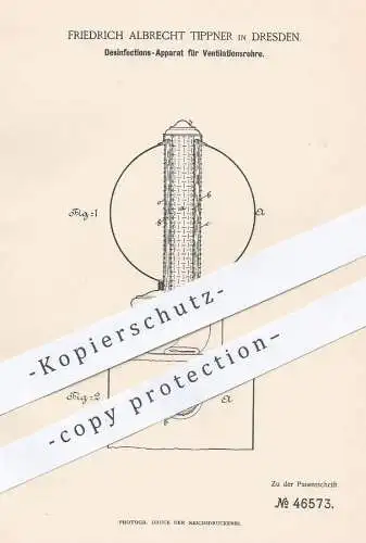 original Patent - Friedrich Albrecht Tippner , Dresden 1888 , Desinfektion für Ventialtionsrohre | Medizin , Krankenhaus