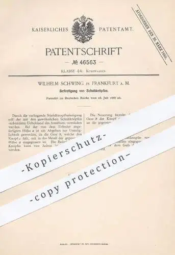 original Patent - Wilhelm Schwing , Frankfurt / Main , 1888 , Befestigung von Knopf am Schuh | Schuhe , Schuster !!