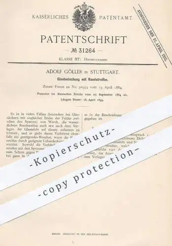 original Patent - Adolf Göller , Stuttgart 1884 , Glasbedachung mit Randstreifen | Glasdach | Dach aus Glas | Dachdecker