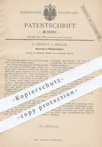 original Patent - C. Grentz , Berlin , 1885 , Wringmaschine | Schleuder , Wäsche , Walze , Walzen , Haushalt !!