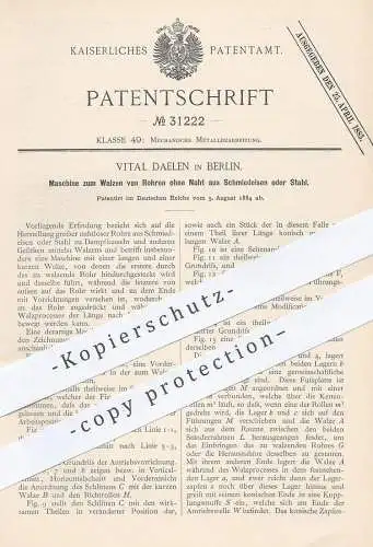 original Patent - Vital Daelen , Berlin , 1884 , Walzen der Rohre ohne Naht aus Schmiedeeisen o. Stahl | Dampfkessel !