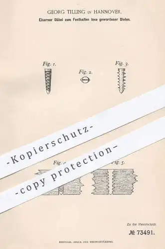 original Patent - Georg Tilling , Hannover , 1893 , Eiserner Dübel | Eisendübel | Gewinde - Schrauben | Werkzeug , Bau !