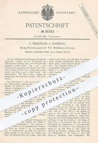 original Patent - G. Neidlinger , Hamburg , 1886 , Knopflochapparat für Nähmaschinen | Nähmaschine , Schneider !!