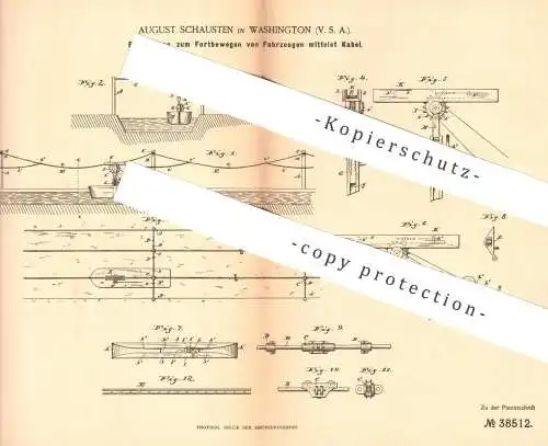 original Patent - August Schausten , Washington , USA , 1886 , Fortbewegen von Fahrzeugen mittelst Kabel