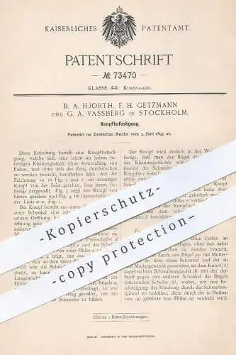 original Patent - B. A. Hjorth , F. H. Getzmann , G. A. Vassberg , Stockholm , Schweden , 1893 , Knopf - Besfetigung !!