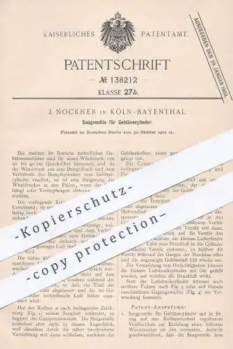 original Patent - J. Nockher , Köln / Bayenthal , 1900 , Saugventile für Gebläsezylinder | Ventil , Gebläse , Druck !!