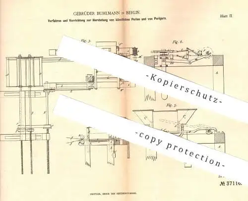 original Patent - Gebrüder Buhlmann , Berlin , 1886 , Herstellung künstlicher Perlen u. Perlgarn | Perle , Garn , Faser