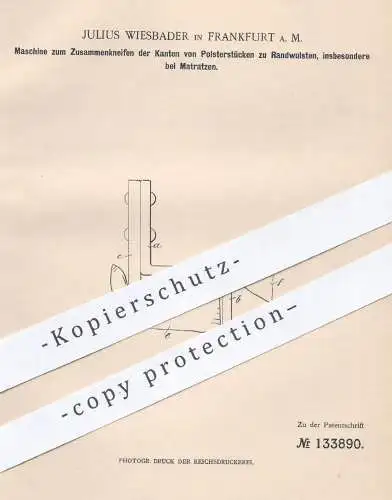 original Patent - Julius Wiesbader , Frankfurt , 1900 , Zusammenkneifen der Kanten bei Polstermöbel , Matratze , Möbel !