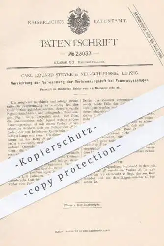 original Patent - Carl Eduard Steyer , Leipzig / Neu Schleussig 1882 , Vorwärmen der Verbrennungsluft bei Heizung , Ofen