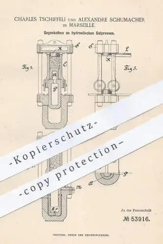 original Patent - Charles Tschiffeli u. Alexandre Schumacher , Marseille , 1889 , Gegenkolben an hydraulischer Ölpresse