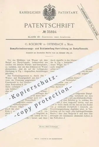 original Patent - G. Rochow , Offenbach / Main , 1885 , Dampfkessel mit Dampfentwässerung | Dampfmaschine !!