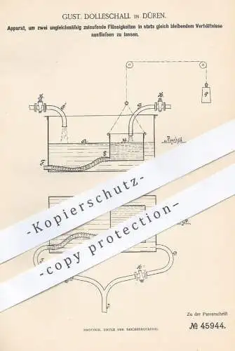 original Patent - Gust. Dolleschall , Düren , 1888 , 2 Flüssigkeiten in gleich bleibendem Verhältnis ausfließen lassen