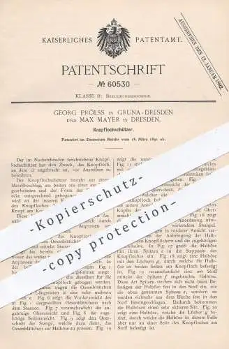 original Patent - Georg Prölss , Max Mayer , Gruna / Dresden , 1891 , Knopflochschützer | Knopf , Knöpfe , Schneider !!