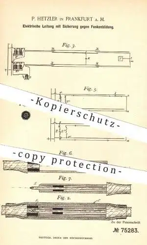 original Patent - P. Hetzler in Frankfurt / Main , 1893 , Elektrische Leitung mit Sicherung gegen Funkenbildung | Strom