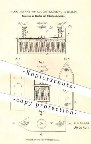 original Patent - Hugo Pataky u. August Kroesing , Berlin , 1882 , Bürsten mit Flüssigkeitsbehälter | Bürste , Besen !!