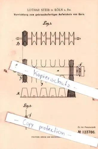 original Patent - Lothar Steib in Köln a. Rh. , 1901 , Vorrichtung zum Aufwickeln von Garn !!!