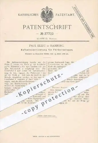 original Patent - Paul Eilert in Hamburg , 1886 , Aufsatzvorrichtung für Förderanlagen | Bergbau , Förderung !!!