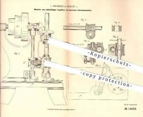 original Patent - L. Frobeen , Berlin , 1881 , selbsttätiges Façettieren von gepressten Schraubenmuttern | Metall !!