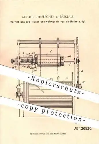 original Patent - Arthur Thielscher in Breslau , 1901 , Vorrichtung zum Halten u. Aufwickeln von Bindfaden | Faden !!!