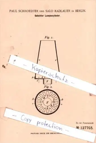 Original Patent  - Paul Schroedter und Salo Radlauer in Berlin , 1901 , Gelochter Lampencylinder !!!