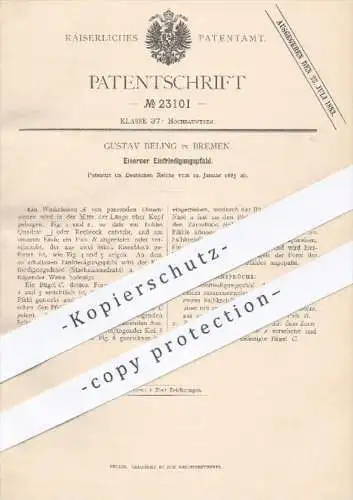 original Patent - Gustav Beling in Bremen , 1883 , Eiserner Einfriedungspfahl | Eisen , Pfahl , Eisenpfahl , Hochbau !!