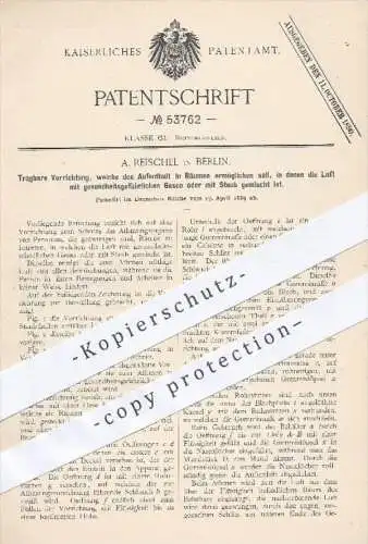 original Patent - A. Reischel , Berlin , 1889 , Gerät zum Reinigen verschmutzer Luft , zum Atmen , Atmungsgerät , Atmung