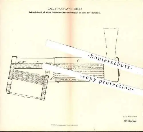 original Patent - Carl Stroomann in Deutz , 1891 , Lokomotivkessel mit Zweikammer - Wasserröhrenkessel , Dampfkessel !!!