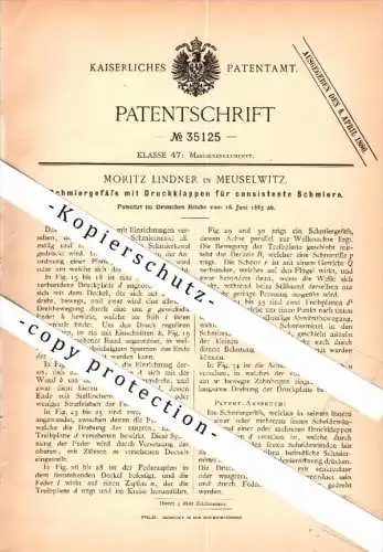 Original Patent - Moritz Lindner in Meuselwitz , 1885 , Schmiergefäß mit Druckklappen , Maschinenbau !!!