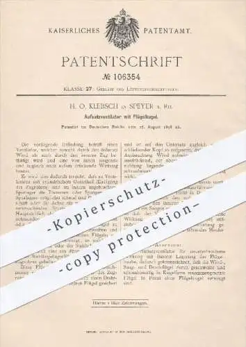 original Patent - H. O. Klebsch in Speyer , 1898 , Aufsatzventilator mit Flügelkugel , Ventilator , Gebläse , Lüftung !