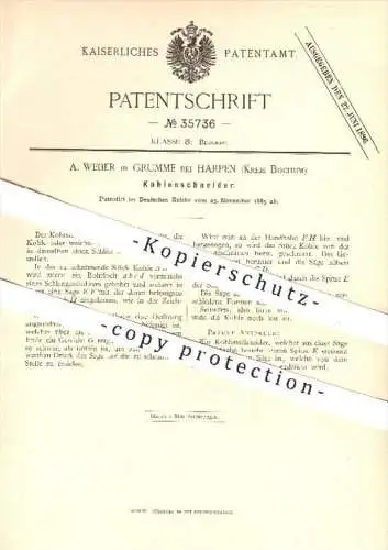 original Patent - A. Weber in Grumme bei Harpen , Bochum , 1885 , Kohlenschneider , Kohle , Bergbau , Gestein , Säge !