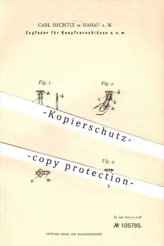 original Patent - C. Hechtle , Hanau / Main , 1898 , Zugfeder für Knopfverschlüsse , Knopf , Knöpfe , Hemd , Bekleidung