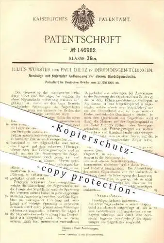 original Patent - J. Wurster , P. Dietz , Derendingen / Tübingen 1902 , Bandsäge , Säge , Sägen , Holz , Holzbearbeitung