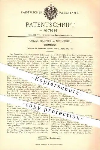 original Patent - Oskar Härpfer in Nürnberg , 1894 , Bleistifthalter , Bleistift , Stift , Stifte , Schreiben , Schule !