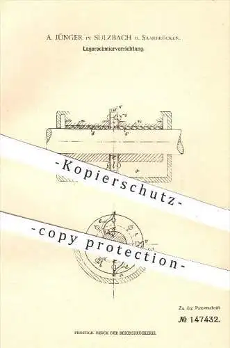 original Patent - A. Jünger in Sulzbach bei Saarbrücken , 1902 , Lagerschmiervorrichtung , Lager , Lagerschalen , Öl !