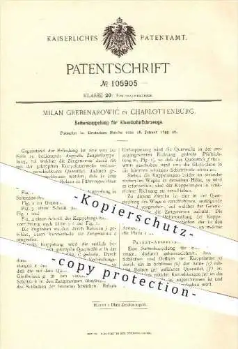 original Patent - Milan Grebenarowic , Berlin / Charlottenburg , 1899 , Seitenkupplung für Eisenbahnen , Eisenbahn !!