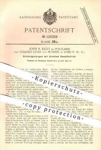 original Patent - John B. Kelly , Portland / Charles Lever van Buskirk , Lodi , USA , 1900 , Kreissägenwagen mit Dampf